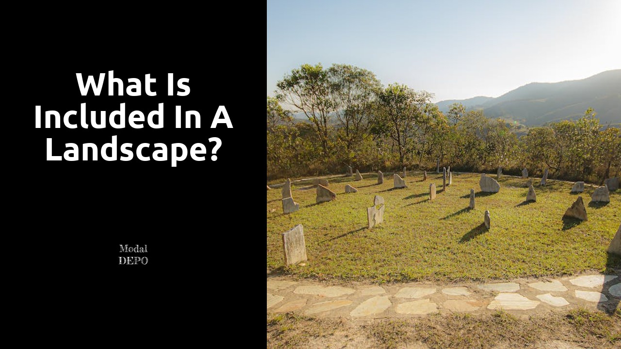 What is included in a landscape?