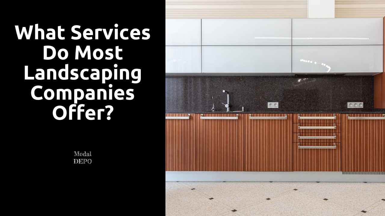 What services do most landscaping companies offer?